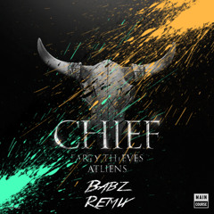 Party Thieves & ATLiens - Chief (Babz Remix)