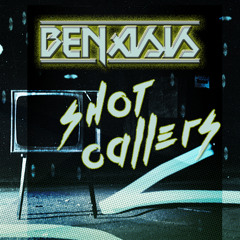 Benasis - Shot Callers