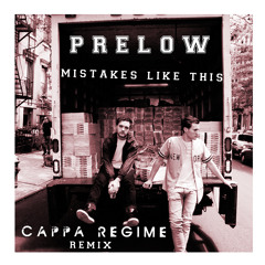 Prelow - Mistakes Like This (Cappa Regime Remix)