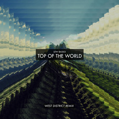 Top Of The World (West District Remix) [CONTEST WINNER]