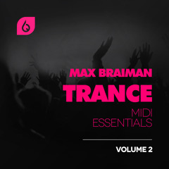 Max Braiman Trance MIDI Essentials Volume 2