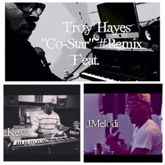 Day 26 Co-Star Remix(2015) Troy Hayes Feat.Keyz & J.Melodi