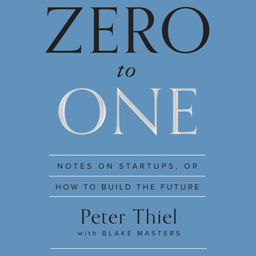 Zero to One by Peter Thiel, Blake Masters, read by Blake Masters