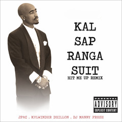 DJ FRESH - Kal Sap Ranga Suit Hit Me Up Remix [2pac Vs Kulwinder Dhillon]