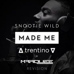 Snootie Wild - Made Me (∆ trentino ∇ & Marquee revision)
