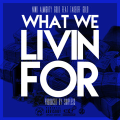 What We Livin For Feat. TakeOff Gold (Prod By Skipless)