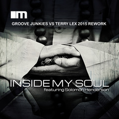 INSIDE MY SOUL - Groove Junkies vs Terry Lex 2015 Rework (Snippet medley)