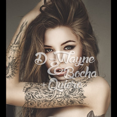 D - Wayne Ft Bocha - Quiero