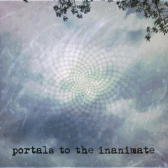 Portals to the Inanimate [EP]