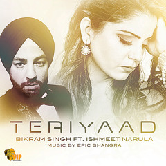 Bikram Singh Ft Ishmeet Narula & Epic Bhangra - Teri Yaad **Promo**