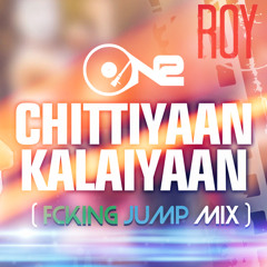 ON2 - Chitiya Kalaiya ( Fcking Jump Mix )