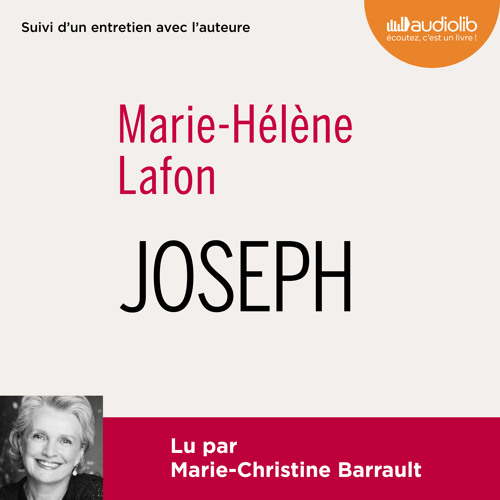 "Joseph" de Marie-Hélène Lafon, lu par Marie-Christine Barrault