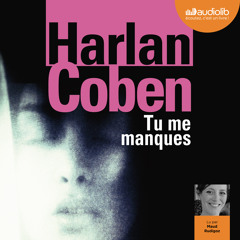 "Tu me manques" de Harlan Coben, lu par Maud Rudigoz