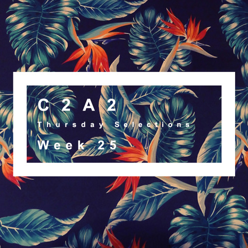 C2A2 Thursday Selections: Week 25
