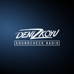 Deniz Koyu pres. Soundcheck Radio: Episode 001