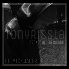 Tänker Aldrig Ensam Ft.Mick Jäger (Prod.IceTail)