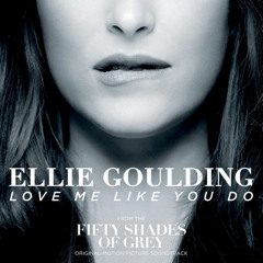 Love Me Like You Do - Ellie Goulding (OST. Fifty Shades Of Grey)