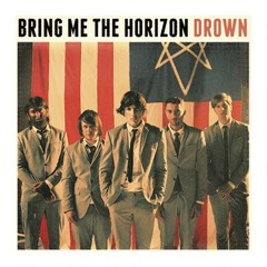 Drown (Bring Me The Horizon Cover)