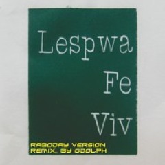 LESPWA FE VIV (raboday version by G-TO THE DOLPH