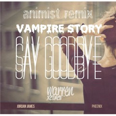 Warren Xclnce Feat Jordan James & Pheenix - Say Goodbye - (Animist Remix) FREE DOWNLOAD