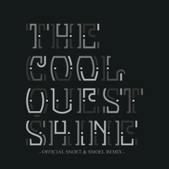 The Cool Quest - Shine (Official Snoet & Smoel Remix)