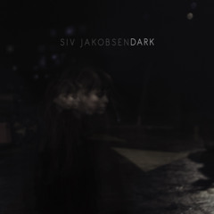 Siv Jakobsen - Dark
