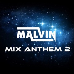 Malvin - Mix Anthem 2