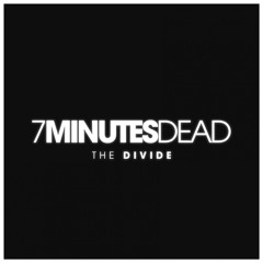 7 Minutes Dead - The Divide (Old Version)