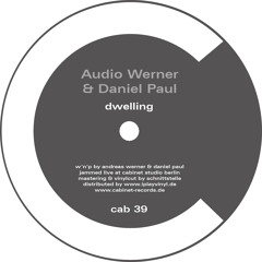 DWELLING by audio werner & daniel paul (snippet)