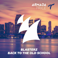 BLASTERZ - Back To The Old School *Radio Edit* "OUT NOW"