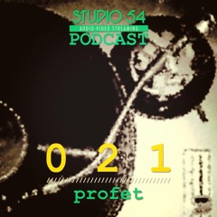 Studio 54 Podcast 021 - Profet