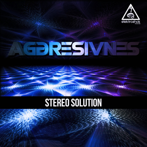Aggresivnes - Stereo Solution (Top 2)