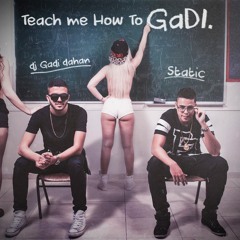Gadi Dahan Feat. Static - Teach Me How To Gadi