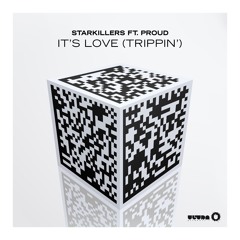 Starkillers Feat. Proud - It's Love (Trippin')