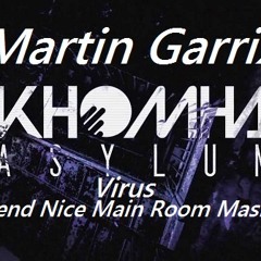 KhoMha & Martin Garrix - Asylum Virus (Rolend Nice Main Room Mashup)