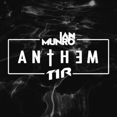 Ian Munro ✖ T1R - Anthem