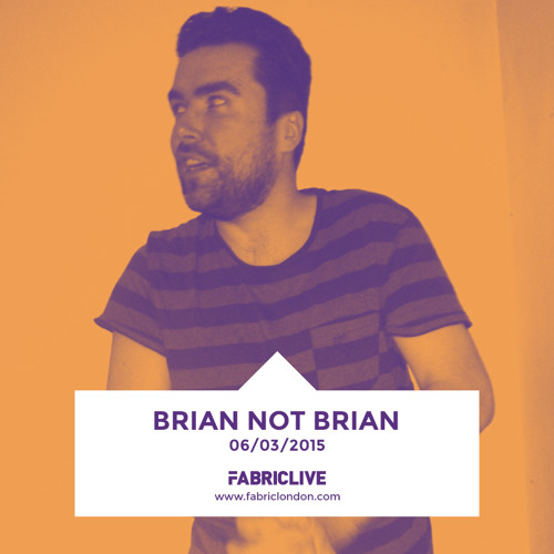 Brian Not Brian - FABRICLIVE Promo Mix