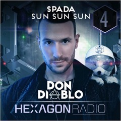 SPADA "Sun Sun Sun" // Don Diablo - Hexagon Radio Episode 004
