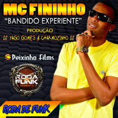 MC Fininho :: Bandido Experiente - DJ'S Yago Gomes e Charmozinho ::