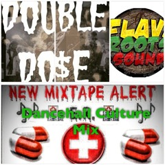 Double Dose Dancehall Culture MixTape