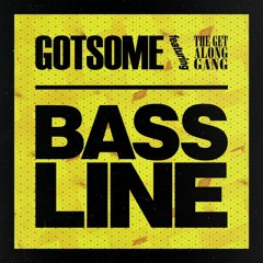 GotSome - Bassline (Ft. The Get Along Gang) (Hackney Remix)