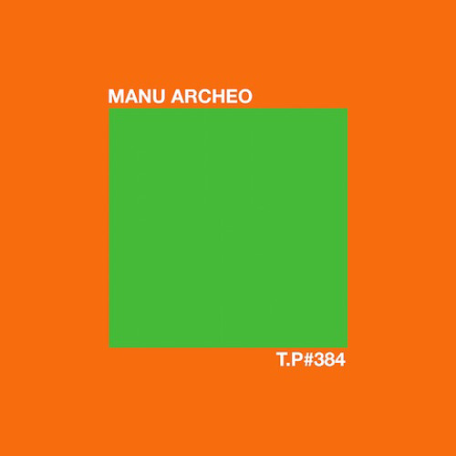 Test Pressing #384 / Manu Archeo (UK - 26.02.2015)