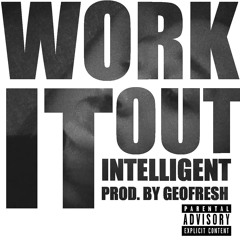 Work It Out Prod. By GeoFresh