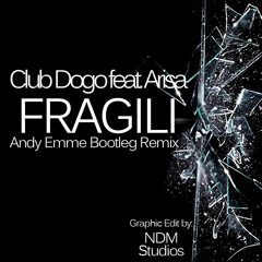 Club Dogo feat. Arisa - FRAGILI (Andy Emme Bootleg Remix)
