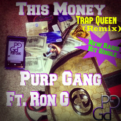 (Trap Queen REMIX) This Money Ft. Ron G