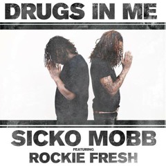 Sicko Mobb f/ Rockie Fresh - Drugs In Me [FSD Premiere]