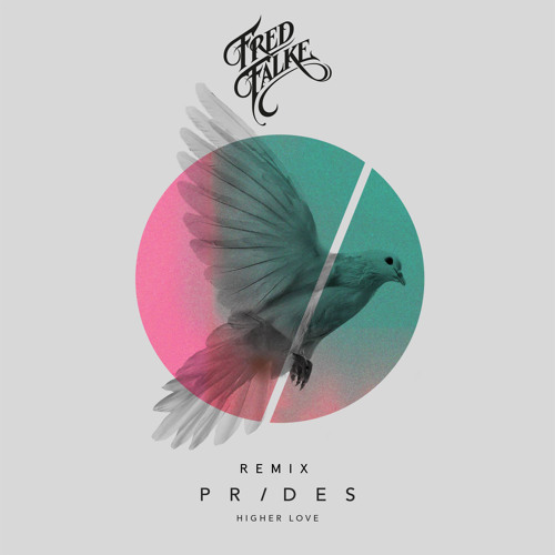 Prides - Higher Love (Fred Falke Remix)