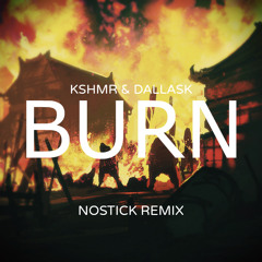 KSHMR & DallasK - Burn (Nostick Remix) [FREE DL]