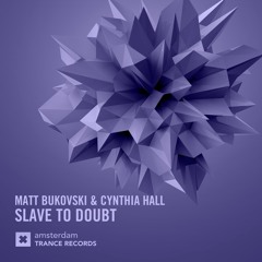 Matt Bukovski & Cynthia Hall - Slave To Doubt (Original Mix)