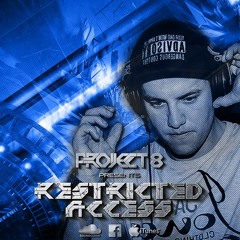 Project 8 Presents Restricted Access Episode 004
